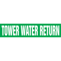 "Tower Water Return" Pipe Markers, Self-Adhesive, 4" H x 24" W, White on Green SI530 | Stor-it Systems